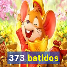 373 batidos